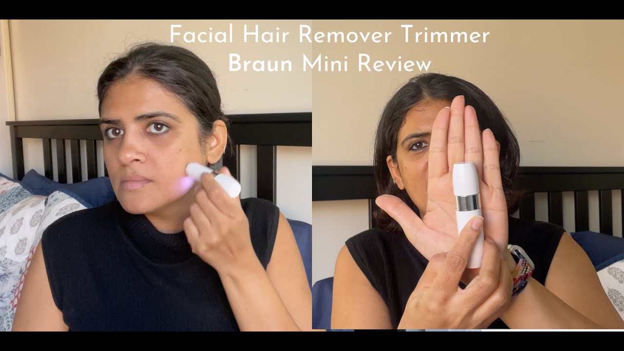 Upperlip Hair Removal Braun Face mini Hair remover review 2022