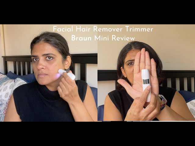 Braun Face Mini Hair Remover- Review, Use and Side effects