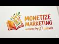 Monetize Marketing Course Batch 21 Class 1 (INtro)