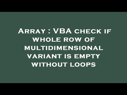 Array : VBA check if whole row of multidimensional variant is empty without loops