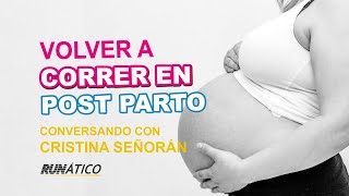 Retomar el running en el post parto - Entrevista a Cristina Señorán