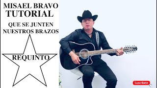 Tutorial "Que Se Junten Nuestros Brazos" Requinto MISAEL BRAVO
