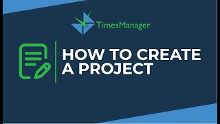 TimesManager: How To Create a Project