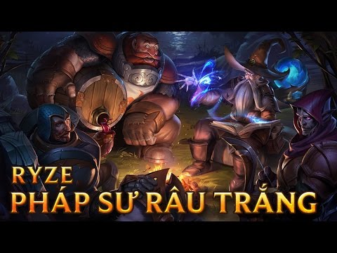 Video Ryze Pháp Sư Râu Trắng - Ryze Whitebeard - Skins lol - youtube