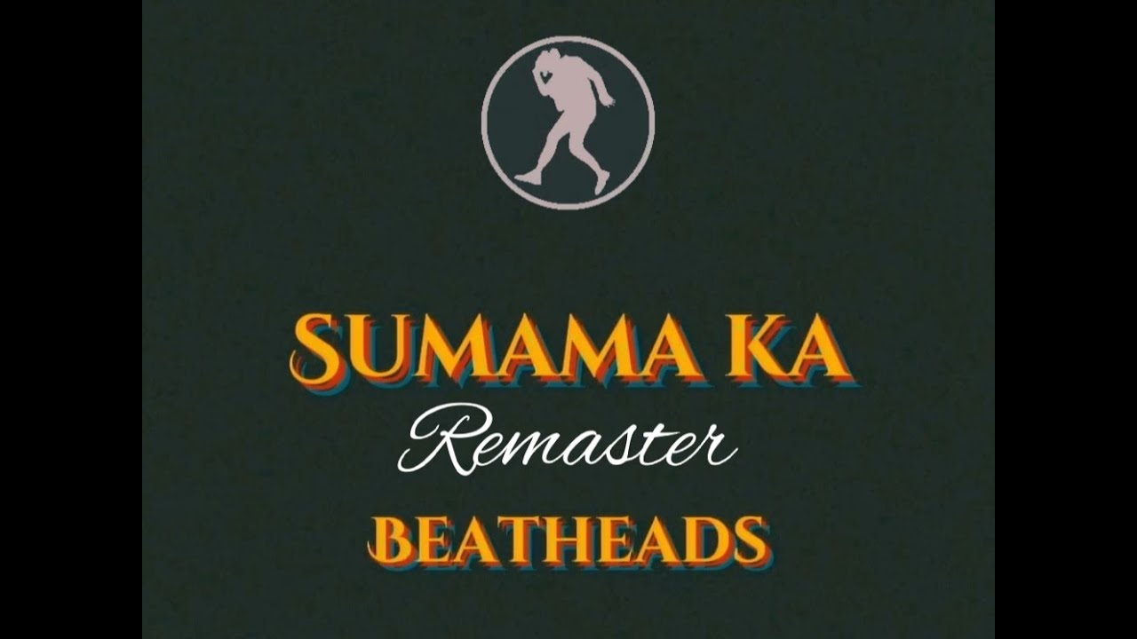 SUMAMA KA (Remaster) - BEATHEADS