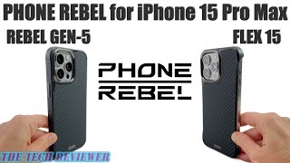 PHONE REBEL GEN-5 & FLEX 15: Protect your iPhone 15 Pro Max with the Power of Aramid Fiber!