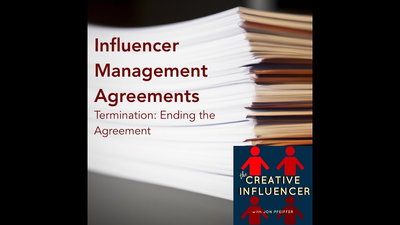 Influencer Management Agreements: Termination: Ending the Agreement