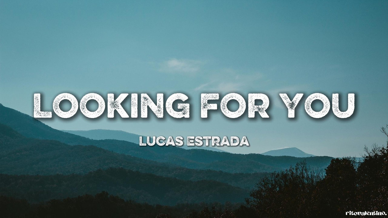 Watch Lucas Estrada - Looking For You (Lyrics) on YouTube Watch Lucas Estrada - Looking For You (Lyrics) on YouTube