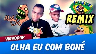 Viradrop - Olha Eu Com Boné Remix