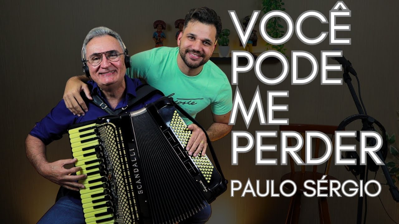 VOCÊ PODE ME PERDER (PAULO SÉRGIO) Mais um SAMBA DE LATADA e a SANFONA - Manoel Diógenes e Manoel Jr