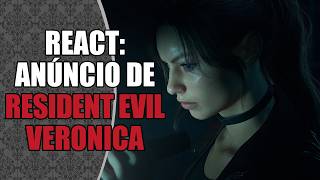 REact do ANÚNCIO de RESIDENT EVIL VERONICA, o REMAKE de RESIDENT EVIL CODE: VERONICA!