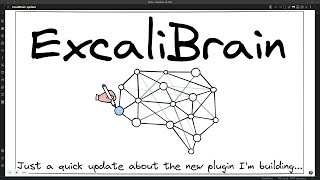 ExcaliBrain - An update about the new plugin I am building...