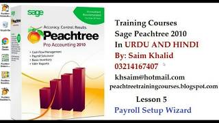 Lesson 5 Payroll Setup Wizard In Sage Peachtree 2010 Urdu & Hindi