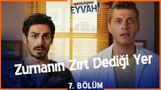 Büyük Sır Açığa Çıkıyor - Gençliğim Eyvah 7. Bölüm