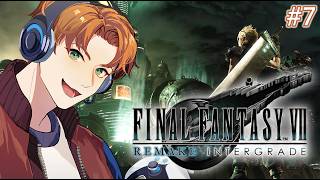 【Final Fantasy VII Remake】Back to Sector 7 | 英語版 FF7リメイクを完全初見プレイ Pt.7【JP/EN】#envtuber