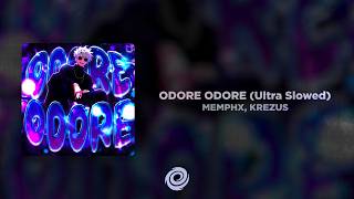 MEMPHX, KREZUS - ODORE ODORE (Ultra Slowed)