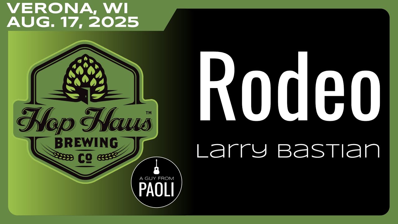 8.17.25 ☆ Rodeo (Larry Bastian) ☆ cover: A Guy From Paoli