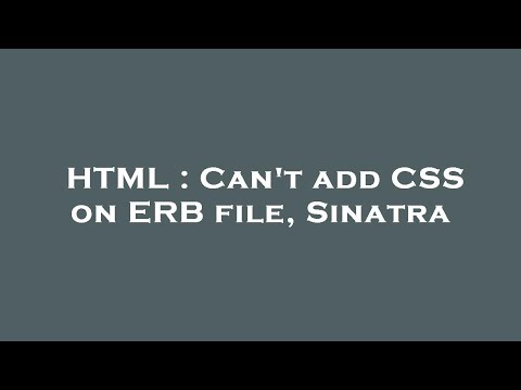 HTML : Can't add CSS on ERB file, Sinatra