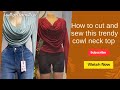 Cut and sew this trendy cowl neckline top . Beginner friendly. DIY top