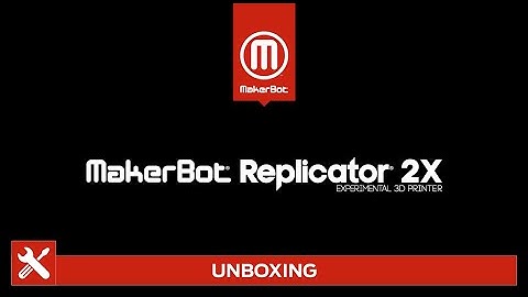 MakerBot Support | Replicator 2X - Unboxing