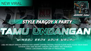 Download Lagu DJ TAMU UNDANGAN | STYLE PARGOY X PARTY FROM SAM HY PRODUCTION MP3