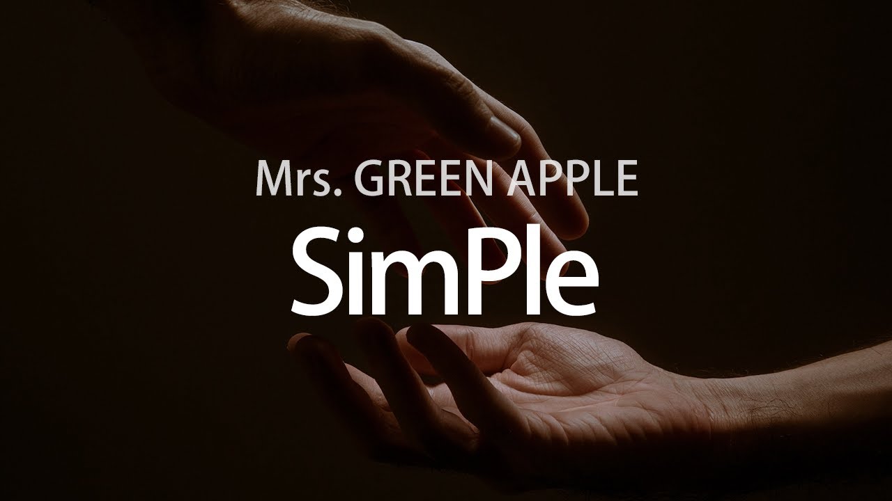 그저 심플하게 가자, Mrs. GREEN APPLE - SimPle, [가사번역]