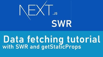NextJs data fetching tutorial using SWR and getStaticProps