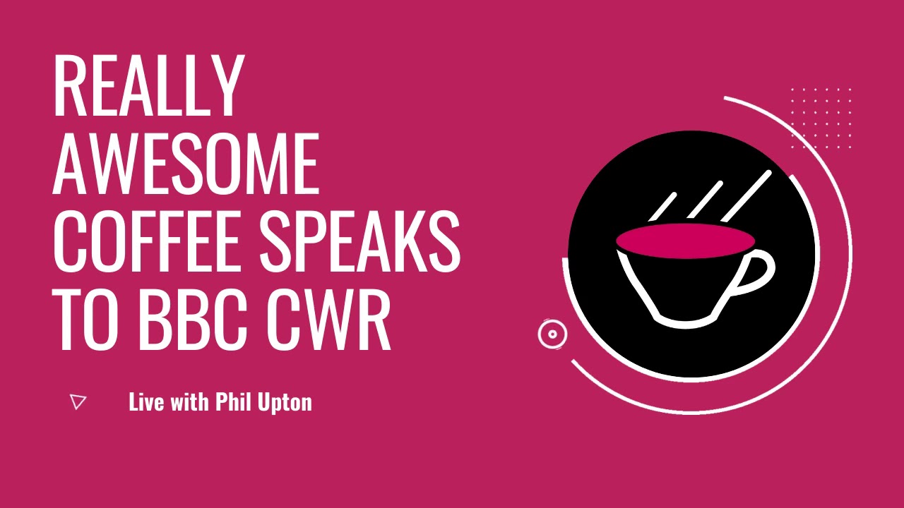 Really Awesome Coffee speaks to BBC CWR