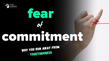 Fear of Commitment | Gamophobia | Difficulty withy long-term relationships