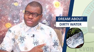 DREAMING ABOUT DIRTY WATER  Find Out The Biblical Meaning of  Dirty Water
