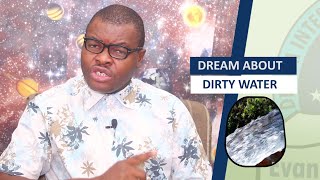 DREAMING ABOUT DIRTY WATER - Find Out The Biblical Meaning of  Dirty Water