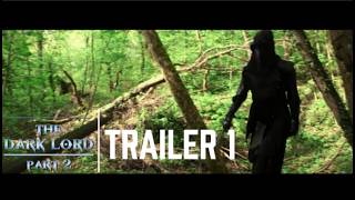 THE DARK LORD PART 2 - Official First Trailer  (15 Films Trailer)