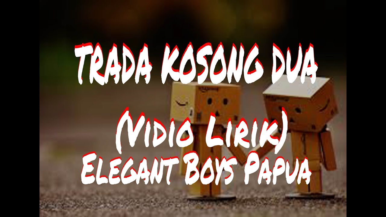 TRADA KOSONG DUA - Elegant Boys Manokwari [ LIRIK ]