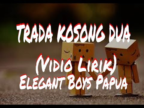 TRADA KOSONG DUA - Elegant Boys Manokwari [ LIRIK ]