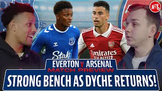Finally A Strong Bench As Dyche RETURNS! | Everton vs Arsenal Preview