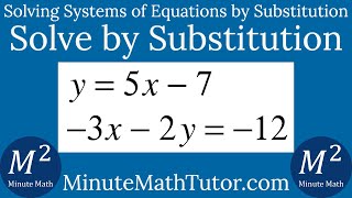 Solve y=5x-7 and -3x-2y=-12 by Substitution
