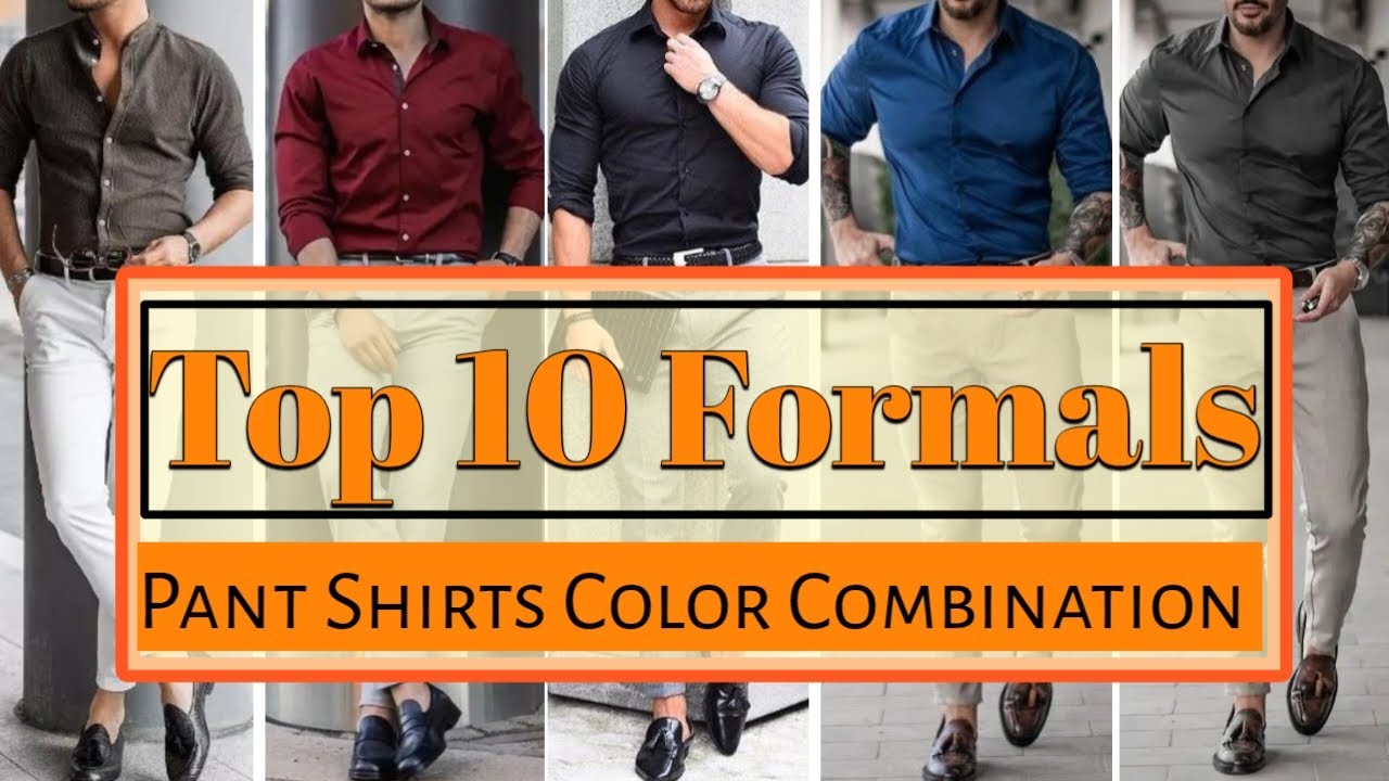 Top 10 Formal Pant Shirt Color Combination | Best Pant Shirt Matching ...