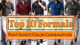 Top 10 Formal Pant Shirt Color Combination | Best Pant Shirt Matching Ideas | Men Formal Fashion