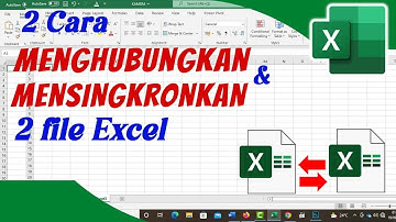 2 CARA MENGHUBUNGKAN DAN MENSINGKRONKAN 2 FILE EXCEL