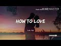 Luh kel How To Love (lyrics)