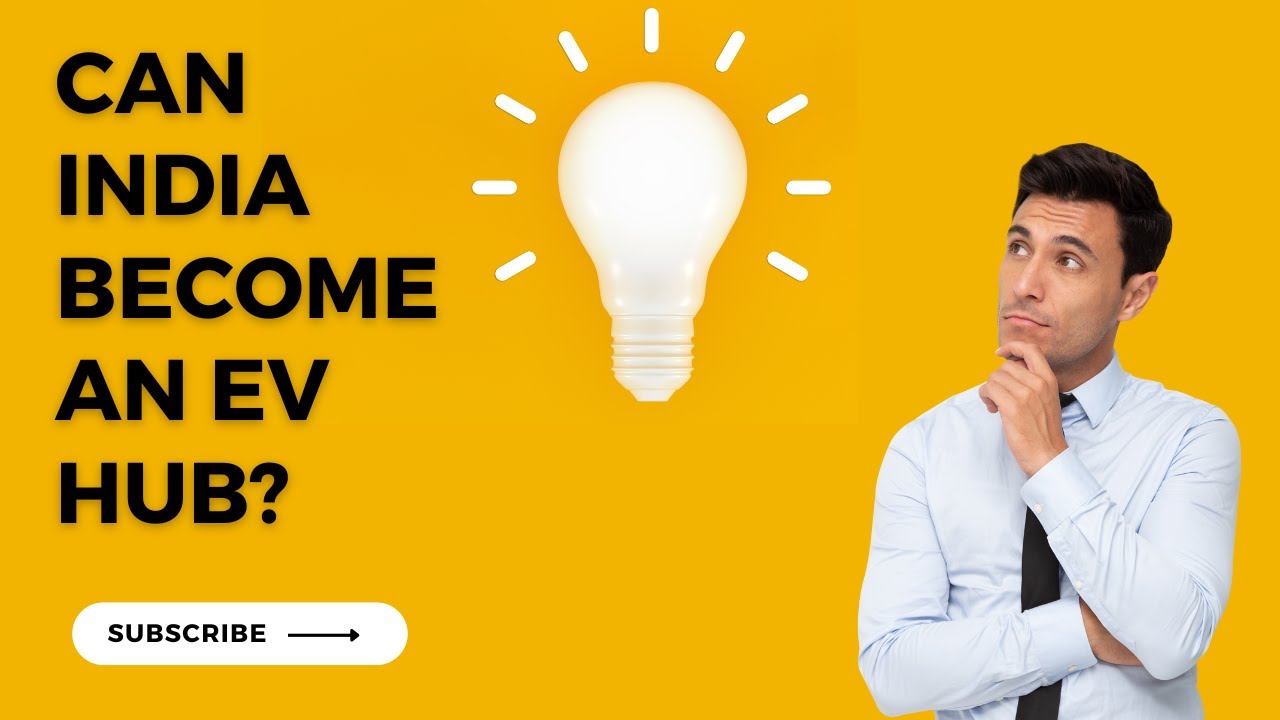 Can India become an EV Hub?