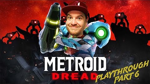 Metroid Dread - Playthrough Part 6 - Unedited