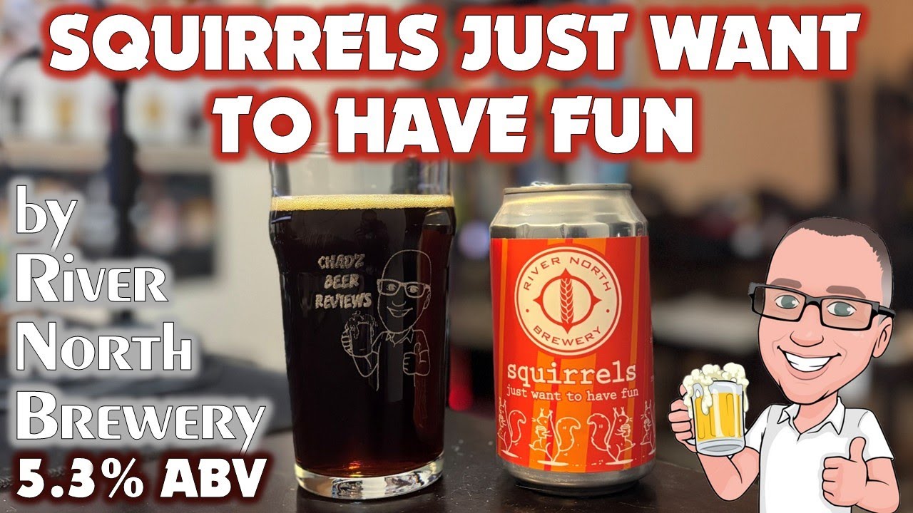 Squirrels Just Want to Have Fun by River North Brewery (GABF gold medal winner!)