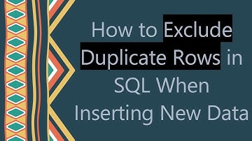 How to Exclude Duplicate Rows in SQL When Inserting New Data