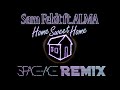 Sam Feldt Home Sweet Home Feat ALMA Digital Farm Animals Space Ace Remix mp3