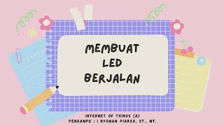 IOT - MEMBUAT LED BERJALAN (RUNNING LED) MENGGUNAKAN NODEMCU ESP8266 IOT - MEMBUAT LED BERJALAN (RUNNING LED) MENGGUNAKAN NODEMCU ESP8266