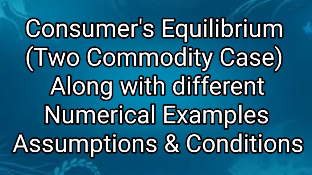 Consumer's Equilibrium (two commodity case)| Law of equi-marginal utility| Microeconomics