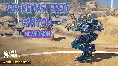 War Robots - Remastered Test Server - 🌵 Canyon Map (HD)🌵