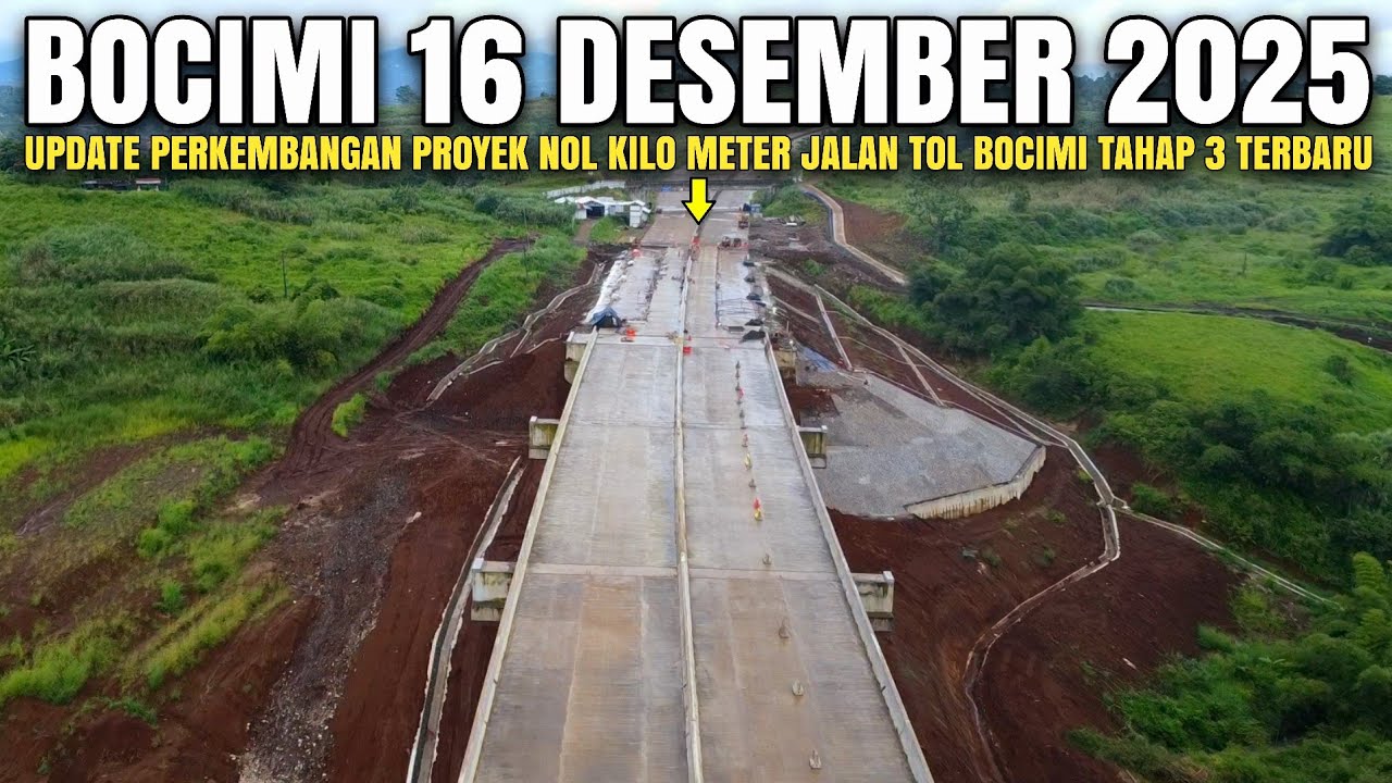 Nol Km Tol Bocimi 3 Terbaru 16 Desember 2025 | Terbaru Proyek Tol Bocimi Tahap 3 Sukabumi Barat