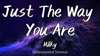 Milky  Just The Way You Are instrumental